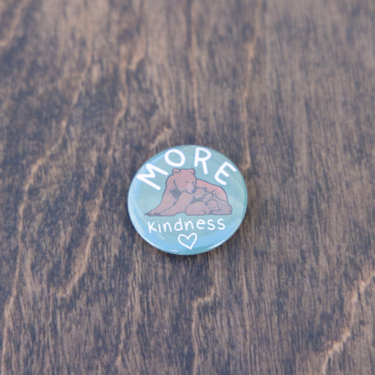 More Kindness Pinback Button